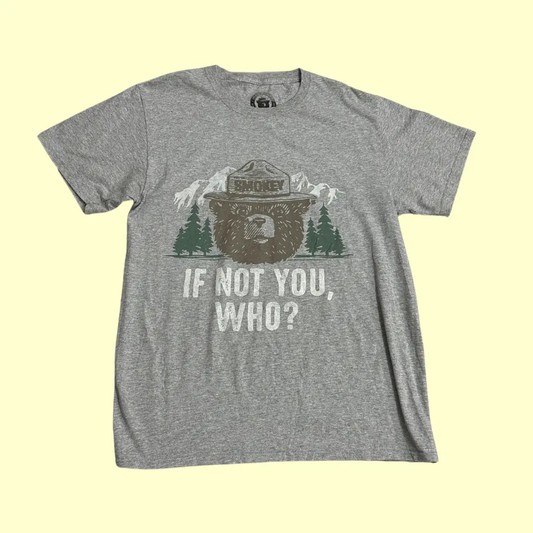 🐻 Smokey Bear “If Not You, Who?” Tee