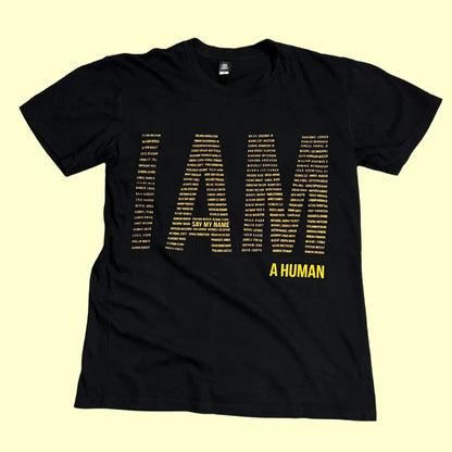 ✊ AS Colour “I AM A HUMAN” Awareness Tee – Say My Name Edition (Black)