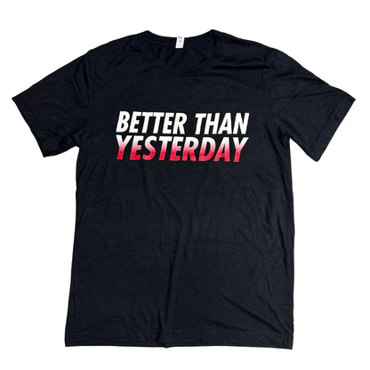 Better Than Yesterday Motivational T-Shirt 💪